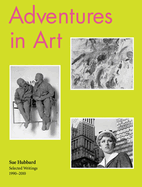 Sue Hubbard: Adventures in Art, Selected Writings 1990-2010