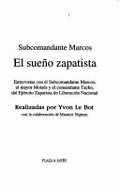 Sue~no Zapatista: Entrevistas Con El Subcomandante Marcos, El Mayor Moises y El Comandante Tacho, del Ejercito Zapatista de Liberacion N - Marcos, and Najman, Maurice, and Lebot, Yvon