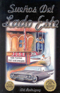 Sue-OS del Lado Este: East Side Dreams in Spanish - Rodriguez, Art, and Fiction, Art Rodriquez, and Rodriquez, Art