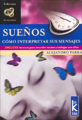 Suenos: Como Interpretar Sus Mensajes by Alejandro Parra - Alibris