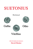 Suetonius: Lives of Galba, Otho and Vitellius