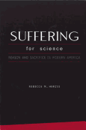 Suffering for Science: Reason and Sacrifice in Modern America
