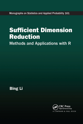 Sufficient Dimension Reduction: Methods and Applications with R - Li, Bing