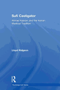 Sufi Castigator: Ahmad Kasravi and the Iranian Mystical Tradition