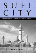 Sufi City: Urban Design and Archetypes in Touba