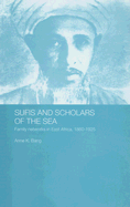 Sufis and Scholars of the Sea: Family Networks in East Africa, 1860-1925