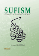 Sufism - A path towards the internalisation of Faith (Ihsan): English translation of Turkish title - ?m?ndan  hs?na Tasavvuf