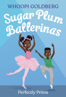Sugar Plum Ballerinas: Perfectly Prima - Goldberg, Whoopi, and Underwood, Deborah