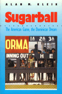 Sugarball: The American Game, the Dominican Dream