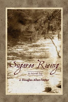 Sugaree Rising - Allen-Taylor, J Douglas