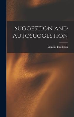 Suggestion and Autosuggestion - Baudouin, Charles