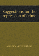 Suggestions for the Repression of Crime