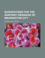 Suggestions for the Sanitary Drainage of Washington City