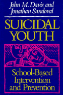 Suicidal Youth: School-Based Intervention and Prevention