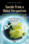 Suicide From a Global Perspective: Vulnerable Populations & Controversies