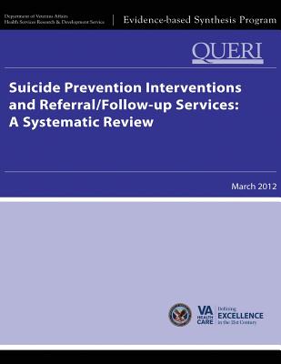 Suicide Prevention Interventions and Referral/Follow-up Services: A Systematic Review - Service, Health Services Research, and Affairs, U S Department of Veterans