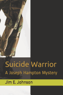 Suicide Warrior: A Joseph Hampton Mystery