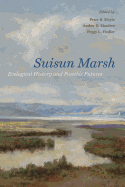 Suisun Marsh: Ecological History and Possible Futures