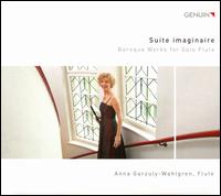 Suite imaginaire: Baroque Works for Solo Flute - Anna Garzuly-Wahlgren (flute)