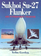 Sukhoi Su-27 Flanker: Air Superiority Fighter