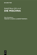 Sukka (Laubh?ttenfest): Text, ?bersetzung Und Erkl?rung. Nebst Einem Textkritischen Anhang Und Einer Tafel