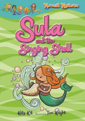 Sula and the Singing Shell - Kit, Katy