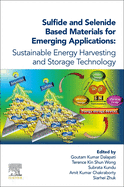 Sulfide and Selenide Based Materials for Emerging Applications: Sustainable Energy Harvesting and Storage Technology