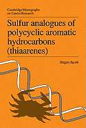 Sulfur Analogues of Polycyclic Aromatic Hydrocarbons (Thiaarenes): Environmental Occurrence, Chemical and Biological Properties