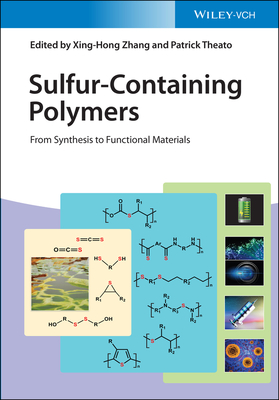 Sulfur-Containing Polymers: From Synthesis to Functional Materials - Zhang, Xing-Hong (Editor), and Theato, Patrick (Editor)