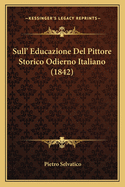 Sull' Educazione del Pittore Storico Odierno Italiano (1842)