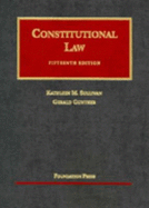 Sullivan and Gunther's Constitutional Law, 15th (University Casebook Series)