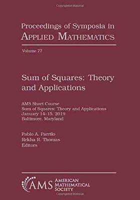 Sum of Squares: Theory and Applications - Parrilo, Pablo A. (Editor), and Thomas, Rekha R. (Editor)
