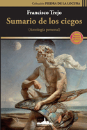 Sumario de los ciegos: (Antolog?a personal)