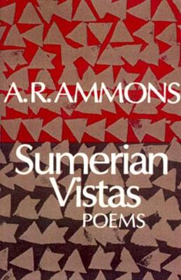 Sumerian Vistas: Poems - Ammons, A R