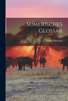 Sumerisches Glossar - Delitzsch, Franz