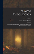 Summa Theologica: Part II-II (Secunda Secundae) Translated by Fathers of the English Dominican Province; Volume I