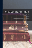 Summarized Bible: Complete Summary of the New Testament