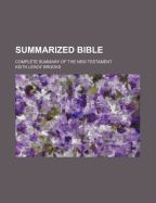 Summarized Bible: Complete Summary of the New Testament