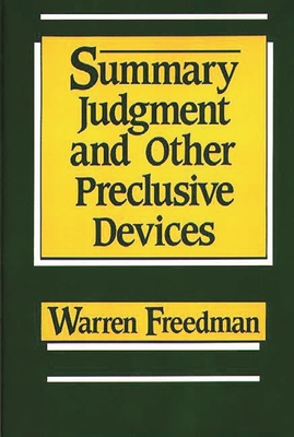 Summary Judgment and Other Preclusive Devices - Freedman, Warren