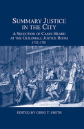 Summary Justice in the City: A Selection of Cases Heard at the Guildhall Justice Room, 1752-1781