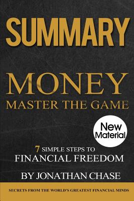 Summary: Money Master The Game: Action Guide To The 7 Simple Steps To Financial Freedom - Chase, Jonathan