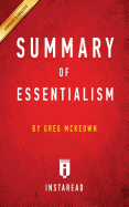 Summary of Essentialism: by Greg McKeown Includes Analysis