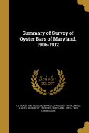 Summary of Survey of Oyster Bars of Maryland, 1906-1912