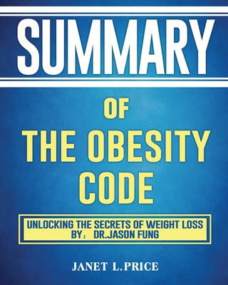 Summary of The Obesity Code - Price, Janet L