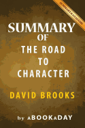 Summary of The Road to Character: by David Brooks