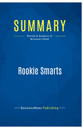 Summary: Rookie Smarts: Review and Analysis of Wiseman's Book