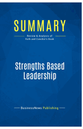 Summary: Strengths Based Leadership: Review and Analysis of Rath and Conchie's Book