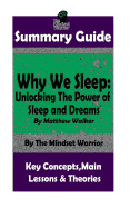 Summary: Why We Sleep: Unlocking the Power of Sleep and Dreams: By Matthew Walker