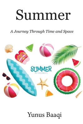 Summer: A Journey Through Time and Space - Baaqi, Yunus
