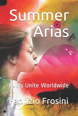 Summer Arias: Poets Unite Worldwide - Billsborough, Tom (Introduction by), and Frosini, Fabrizio